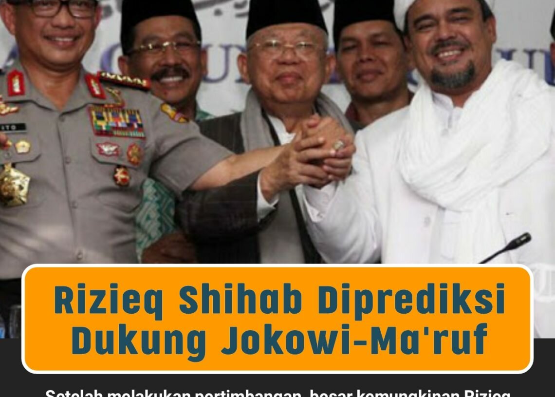 Habib Rizieq Kemungkinan Dukung Jokowi-Ma’ruf Amin